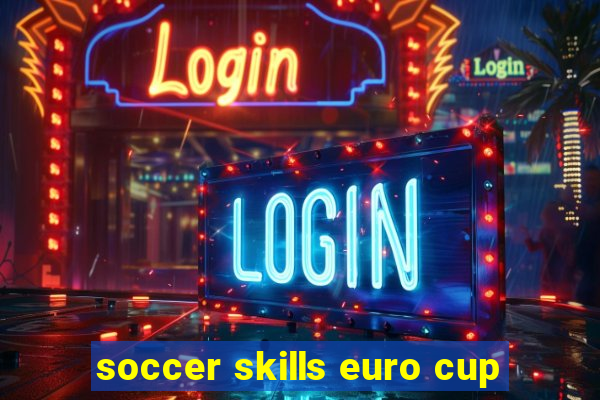 soccer skills euro cup